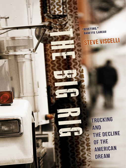 Title details for The Big Rig by Steve Viscelli - Available